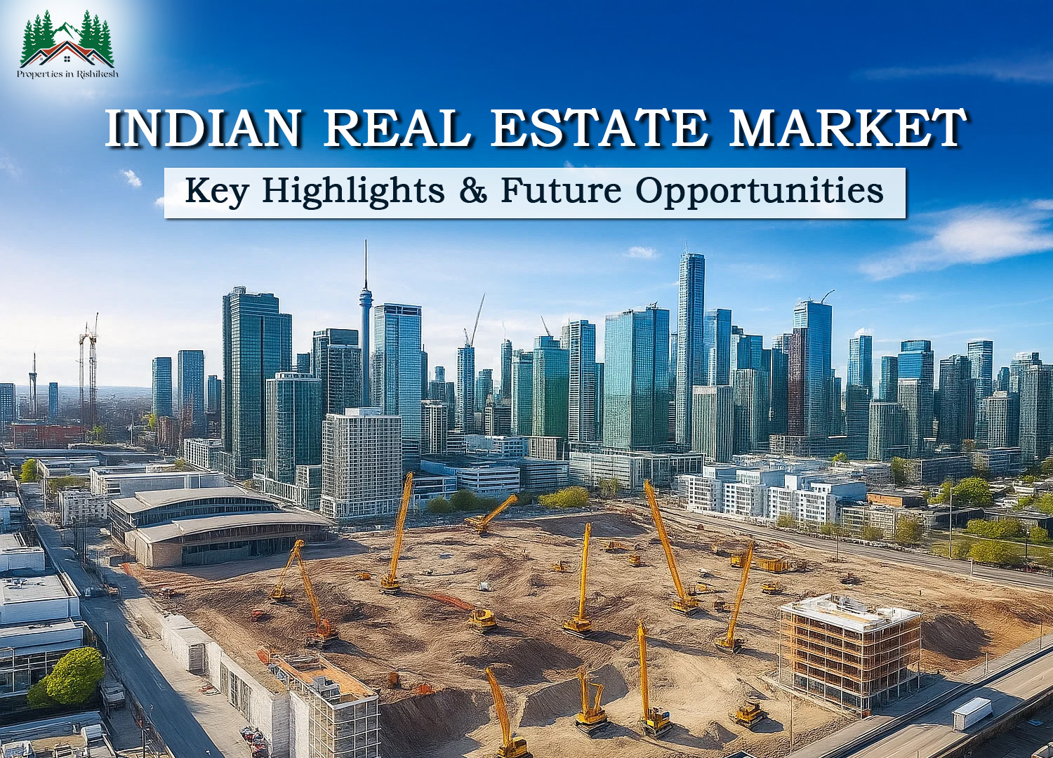 Indian Real Estate Market | Key Highlights & Future Opportunities