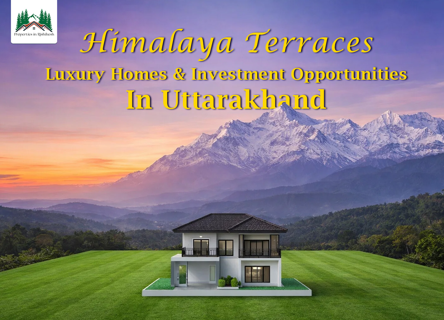 Luxury Homes & Investment Opportunities in Uttarakhand